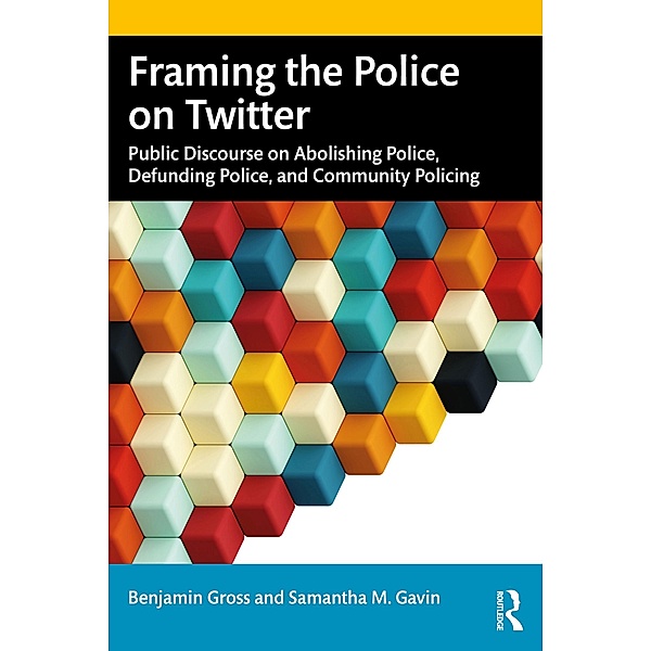 Framing the Police on Twitter, Benjamin Gross, Samantha M. Gavin
