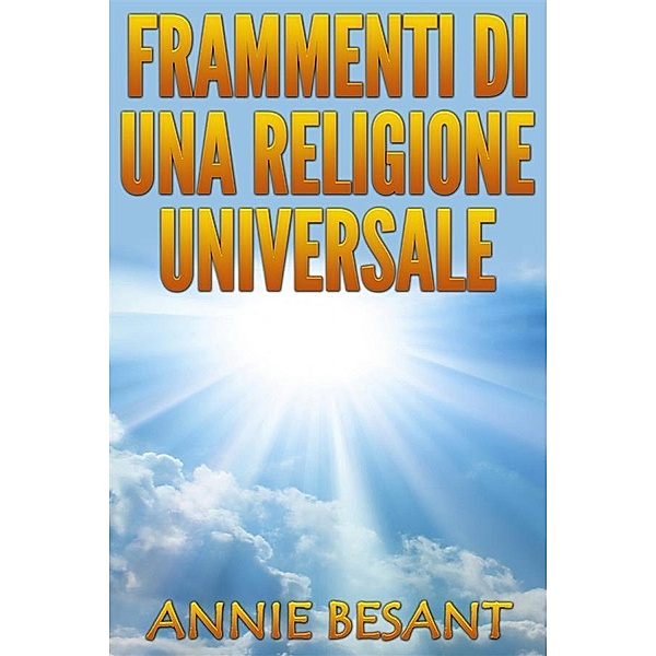 Frammenti di una Religione universale, Annie Besant