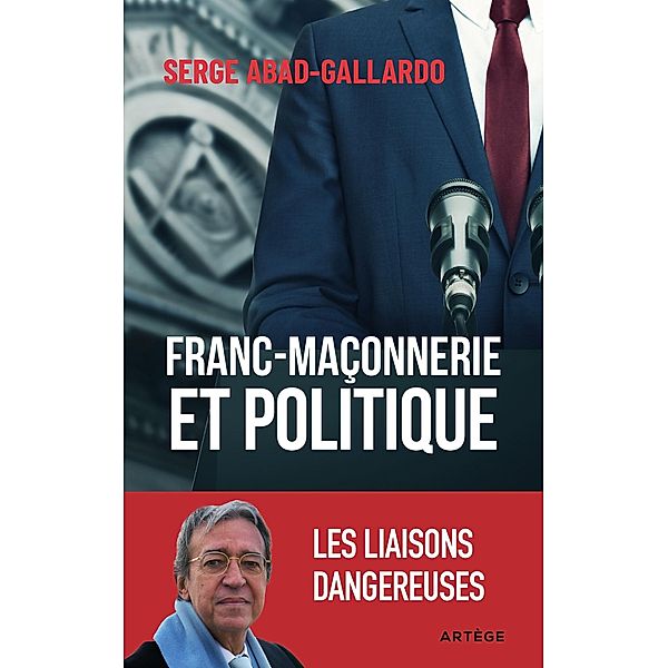 Franc-maçonnerie et politique, Serge Abad-Gallardo