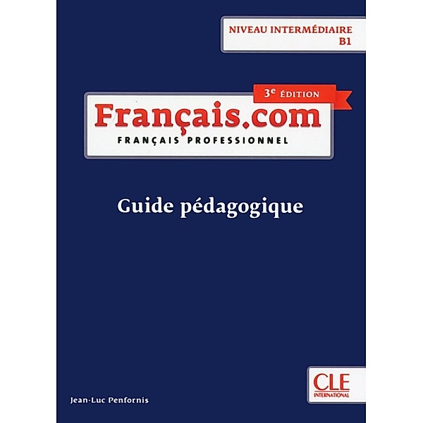 Français.com B1 intermédiaire, 3e édition