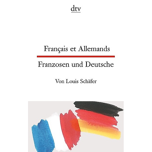 Français et Allemands. Franzosen und Deutsche., Louis Schäfer