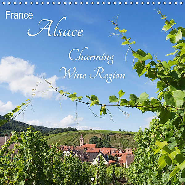 France Alsace - Charming Wine Region (Wall Calendar 2021 300 × 300 mm Square), Gaby Wojciech