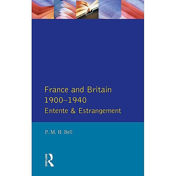 France and Britain, 1900-1940, P. M. H. Bell