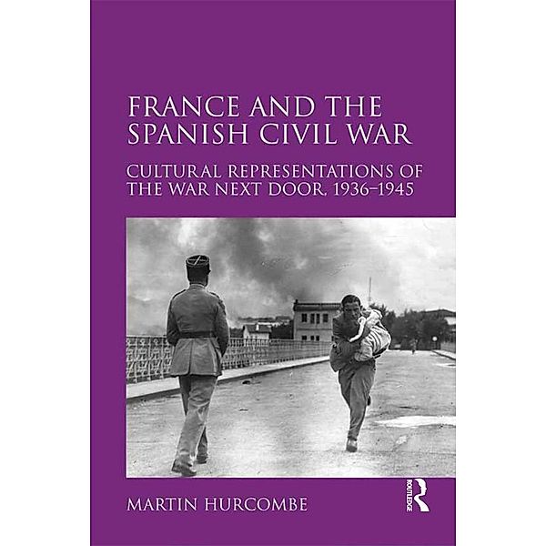 France and the Spanish Civil War, Martin Hurcombe