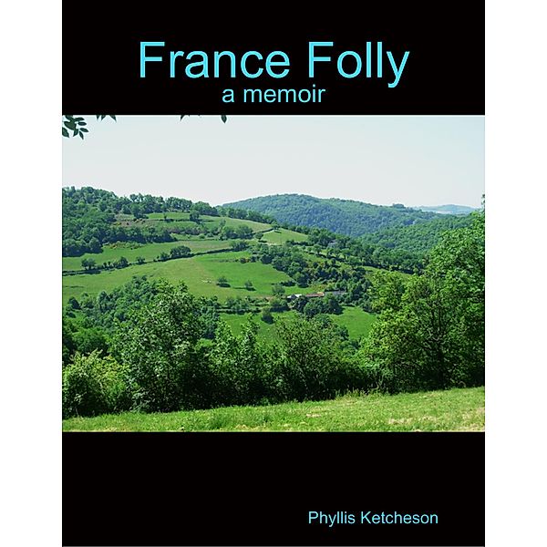 France Folly (a Memoir), Phyllis Ketcheson