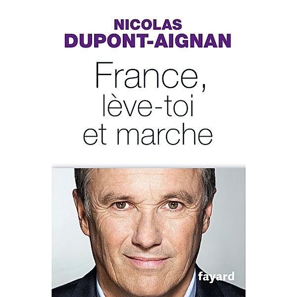 France, lève-toi et marche / Documents, Nicolas Dupont-Aignan