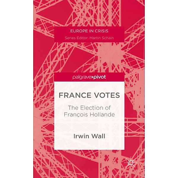 France Votes: The Election of François Hollande, I. Wall