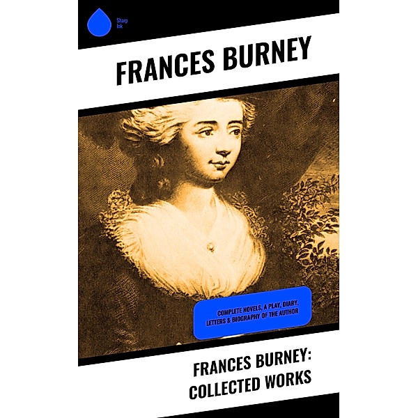 Frances Burney: Collected Works, Frances Burney