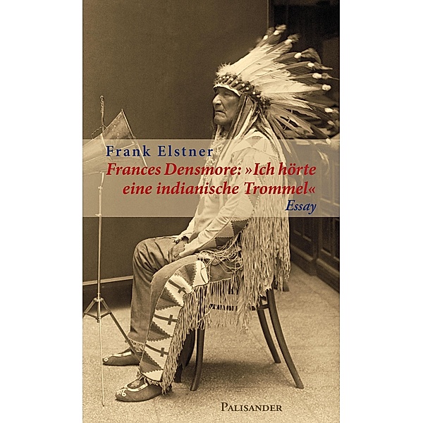 Frances Densmore: Ich hörte eine indianische Trommel, Frank Elstner