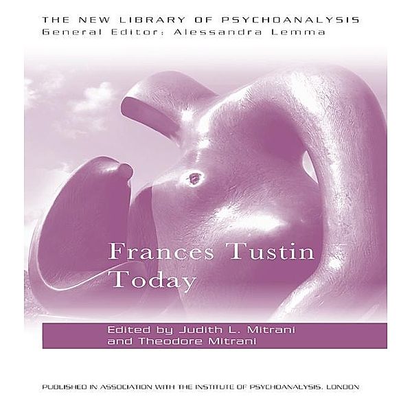Frances Tustin Today / The New Library of Psychoanalysis