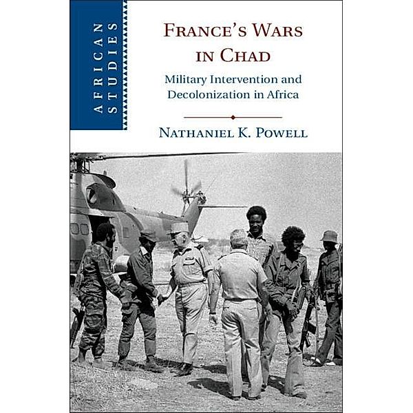 France's Wars in Chad / African Studies, Nathaniel K. Powell