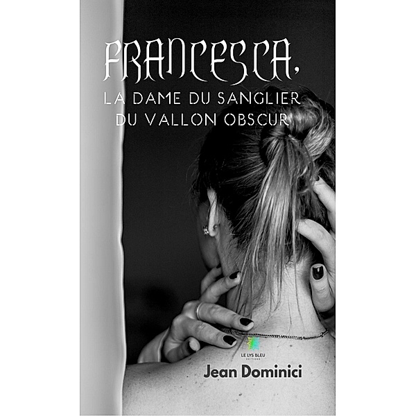 Francesca, la dame du sanglier du vallon obscur, Jean Dominici