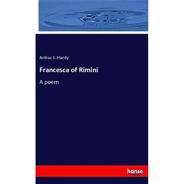 Francesca of Rimini, Arthur S. Hardy