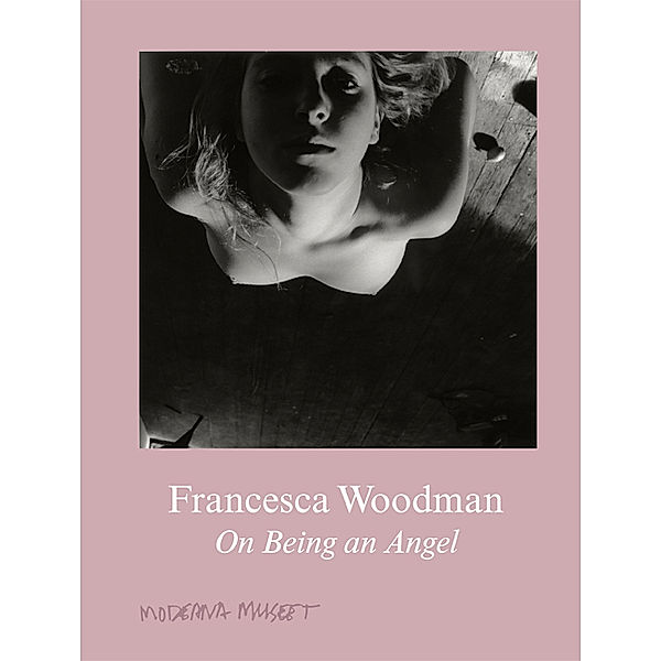 Francesca Woodman. On Being an Angel
