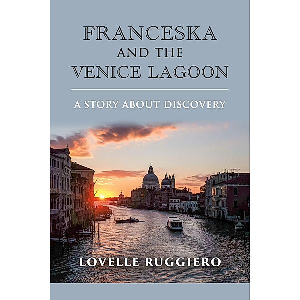 Franceska and the Venice Lagoon, Lovelle Ruggiero