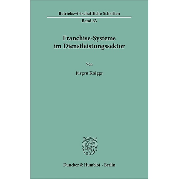 Franchise-Systeme im Dienstleistungssektor., Jürgen Knigge