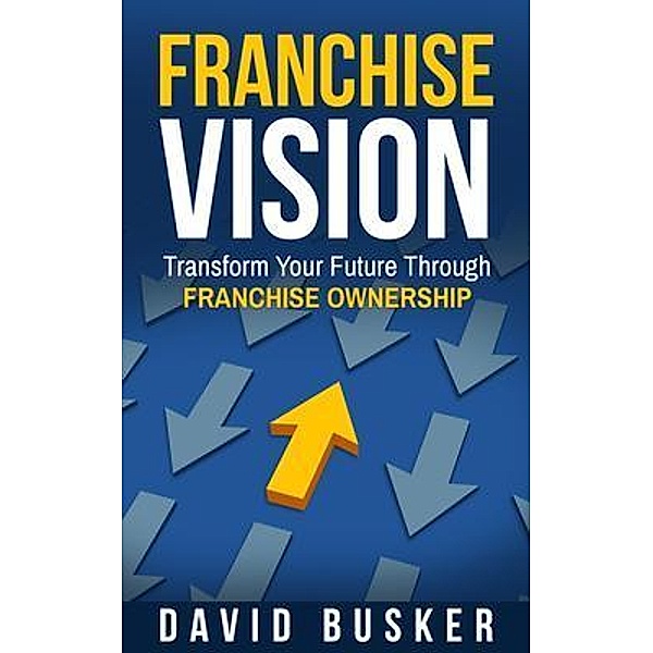 Franchise Vision / Fourth Wave Publishing, LLC, David Busker