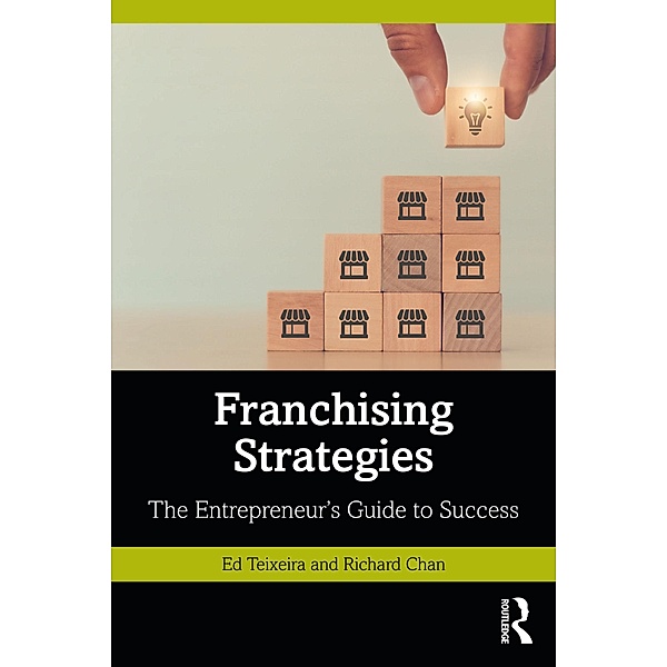Franchising Strategies, Ed Teixeira, Richard Chan
