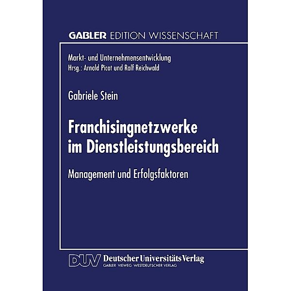 Franchisingnetzwerke im Dienstleistungsbereich / Markt- und Unternehmensentwicklung Markets and Organisations