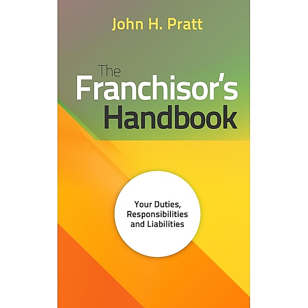 Franchisor's Handbook, John H Pratt