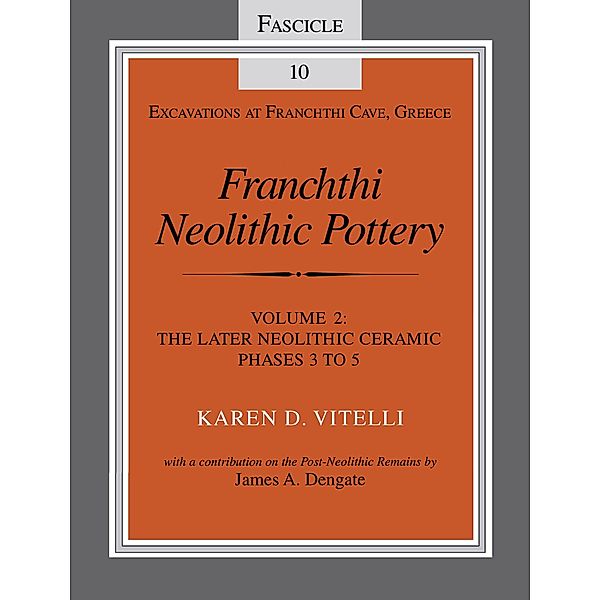 Franchthi Neolithic Pottery, Volume 2 / Excavations at Franchthi Cave, Greece, Karen D. Vitelli