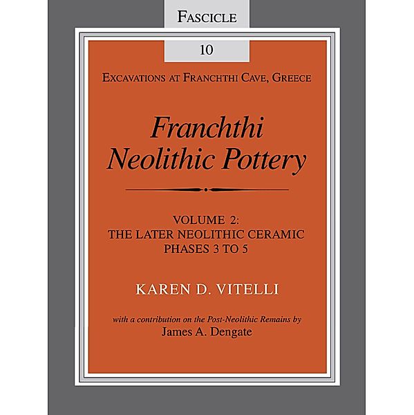 Franchthi Neolithic Pottery, Volume 2, vol. 2 / Excavations at Franchthi Cave, Greece, Karen D. Vitelli