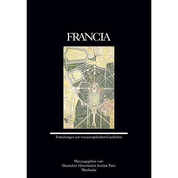 Francia, Band 39 / Francia - Forschungen zur westeuropäischen Geschichte