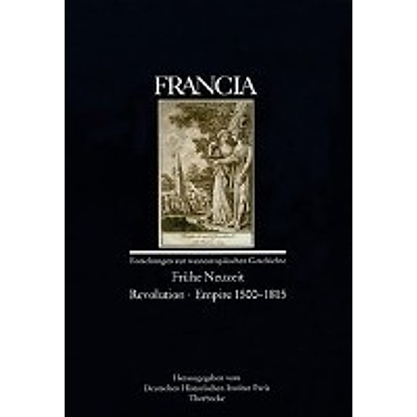 Francia: Bd.29/2 Frühe Neuzeit - Revolution - Empire 1500-1815