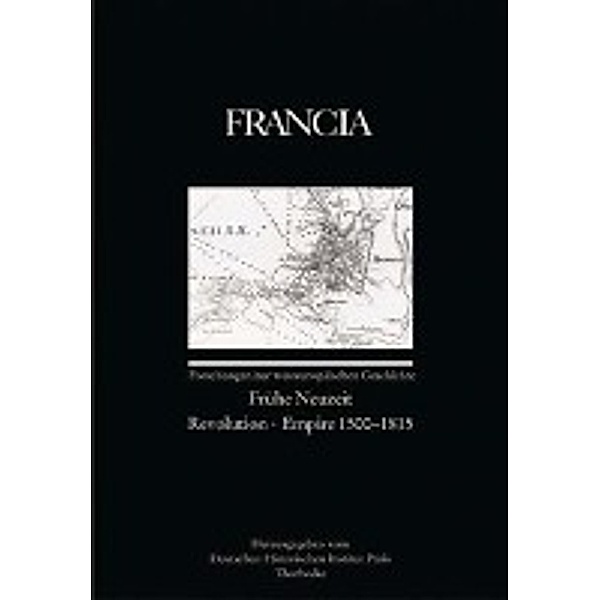 Francia: Bd.31/2 Frühe Neuzeit - Revolution - Empire 1500-1815