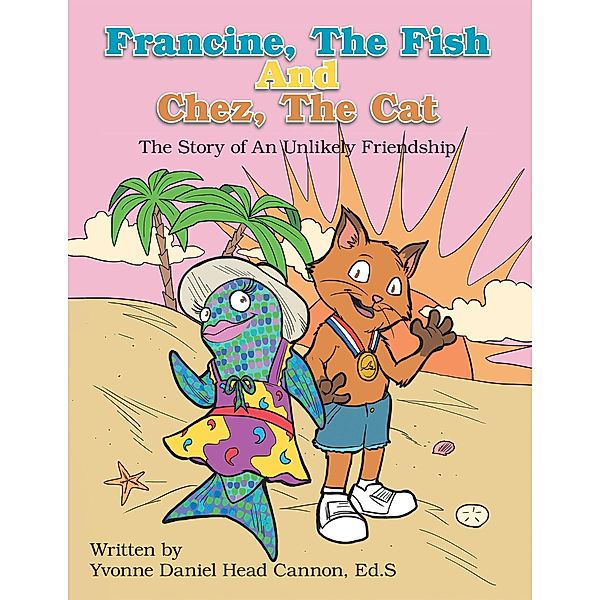 Francine, the Fish and Chez, the Cat, Yvonne Daniel Head Cannon Ed. S