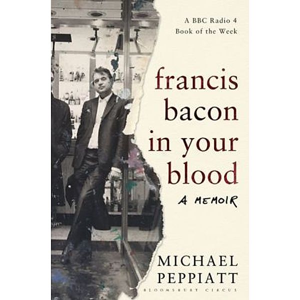 Francis Bacon in Your Blood, Michael Peppiatt