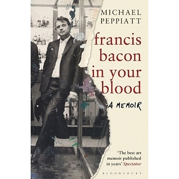 Francis Bacon in Your Blood, Michael Peppiatt