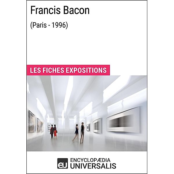 Francis Bacon (Paris - 1996), Encyclopaedia Universalis