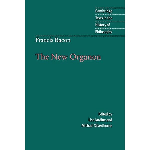 Francis Bacon: The New Organon / Cambridge Texts in the History of Philosophy, Francis Bacon