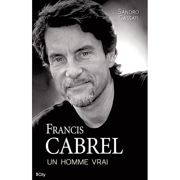 Francis Cabrel, un homme vrai, Sandro Cassati
