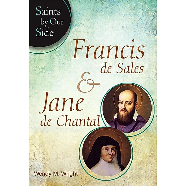 Francis de Sales & Jane de Chantal (SOS), Wendy Wright