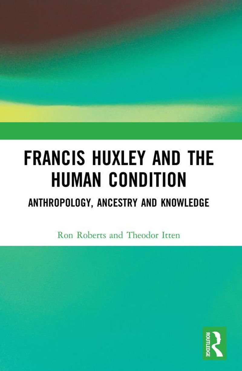 Francis Huxley and the Human Condition eBook v. Ron Roberts u. weitere |  Weltbild