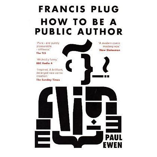 Francis Plug: How to be A Public Author, Paul Ewen