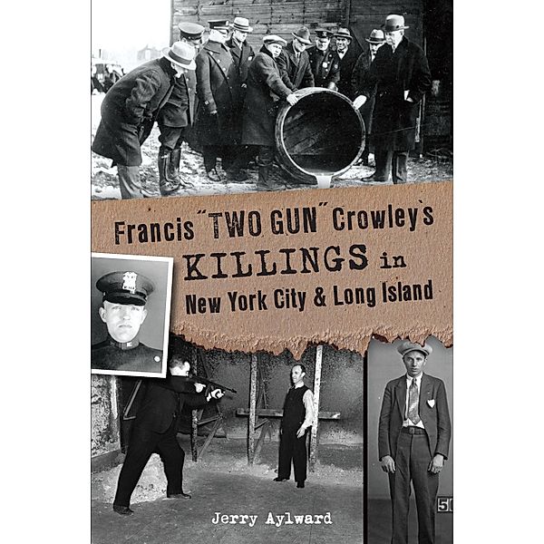Francis &quote;Two Gun&quote; Crowley's Killings in New York City & Long Island, Jerry Aylward