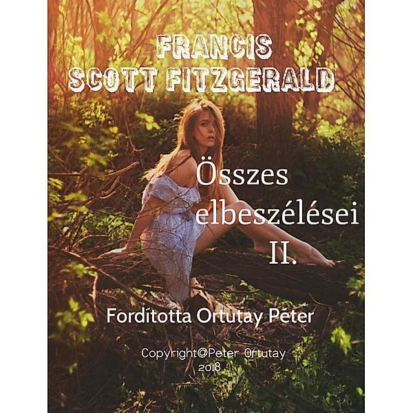 Francis Scott Fitzgerald összes elbeszélései II., Francis Scott Fitzgerald