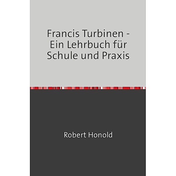 Francis-Turbinen, Robert Honold