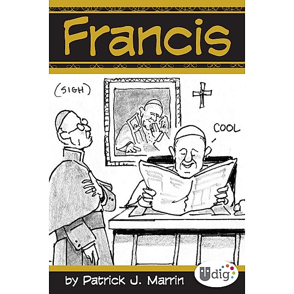 Francis / UDig, Patrick J. Marrin