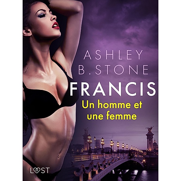 Francis : Un homme et une femme - Une nouvelle érotique, Ashley B. Stone
