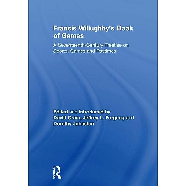 Francis Willughby's Book of Games, David Cram, Jeffrey L. Forgeng