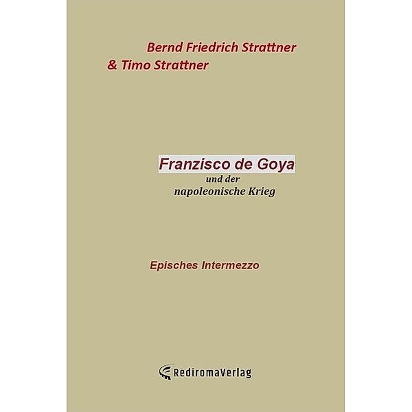 Francisco de Goya, Bernd Friedrich Strattner