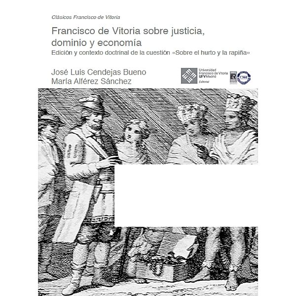 Francisco de Vitoria sobre justicia, dominio y economía / Clásicos Francisco de Vitoria Bd.1, José Luis Cendejas Bueno, María Alférez Sánchez