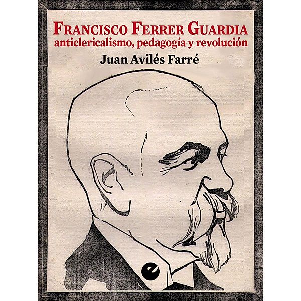 Francisco Ferrer Guardia, Juan Avilés Farré