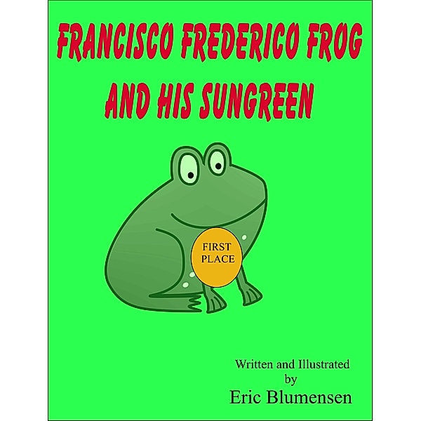 Francisco Frederico Frog and his Sungreen, Eric Blumensen