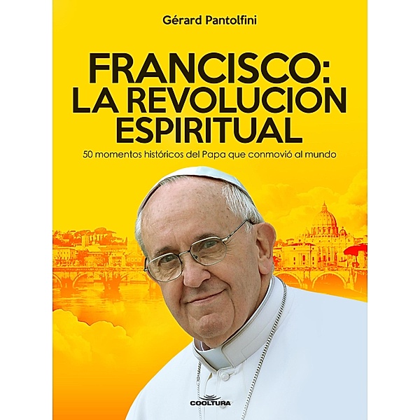 Francisco: La Revolución Espiritual, Gérard Pantolfini