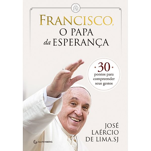 Francisco, o papa da esperança, José Laércio de Lima